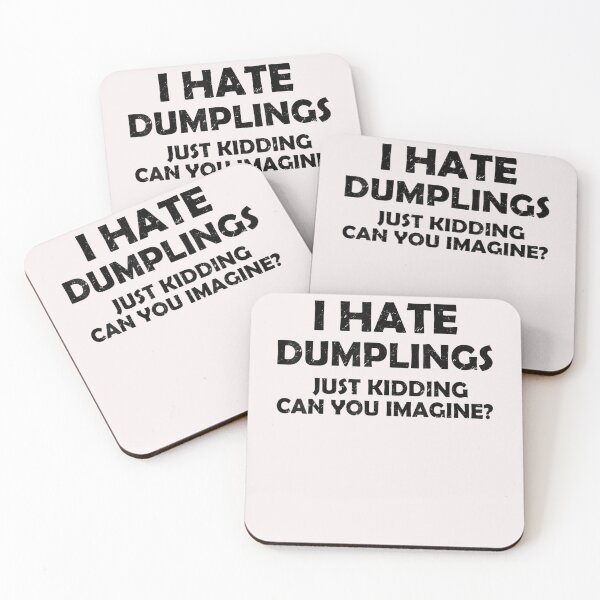 Item preview, Funny i hate dumplings just kidding can you imagine designed and sold by LabordeIsrael45.