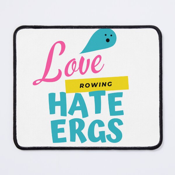 Item preview, Love Rowing Hate Ergs designed and sold by byrne-ma.