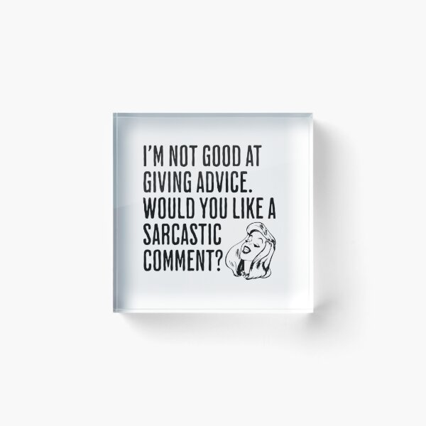 Item preview, I'm Not Good At Giving Advice - Would You Like A Sarcastic Comment - Funny Saying designed and sold by AlanPhotoArt.