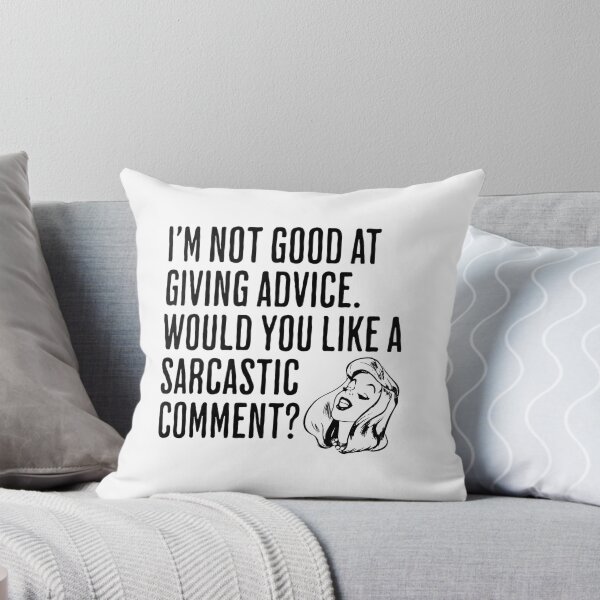 Item preview, I'm Not Good At Giving Advice - Would You Like A Sarcastic Comment - Funny Saying designed and sold by AlanPhotoArt.
