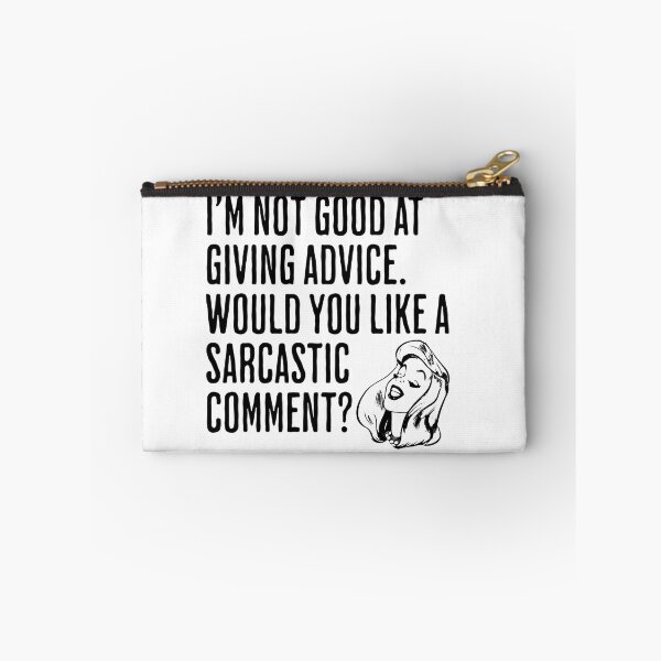 Item preview, I'm Not Good At Giving Advice - Would You Like A Sarcastic Comment - Funny Saying designed and sold by AlanPhotoArt.