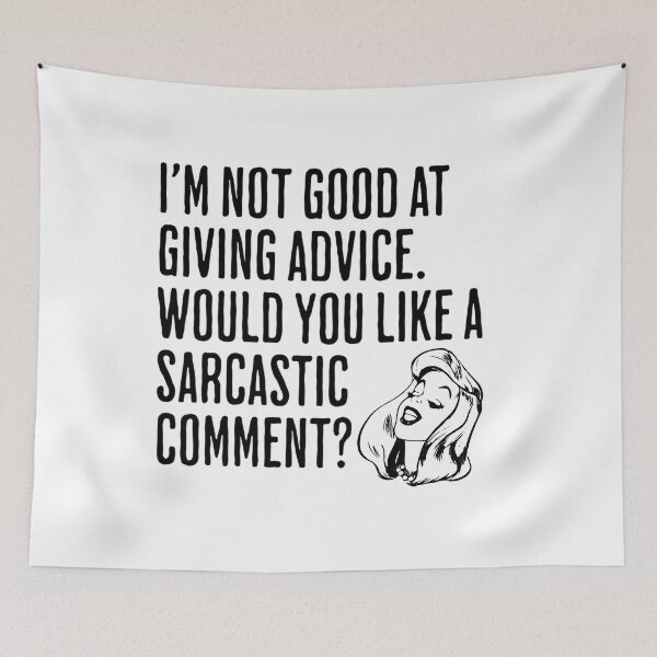 Item preview, I'm Not Good At Giving Advice - Would You Like A Sarcastic Comment - Funny Saying designed and sold by AlanPhotoArt.