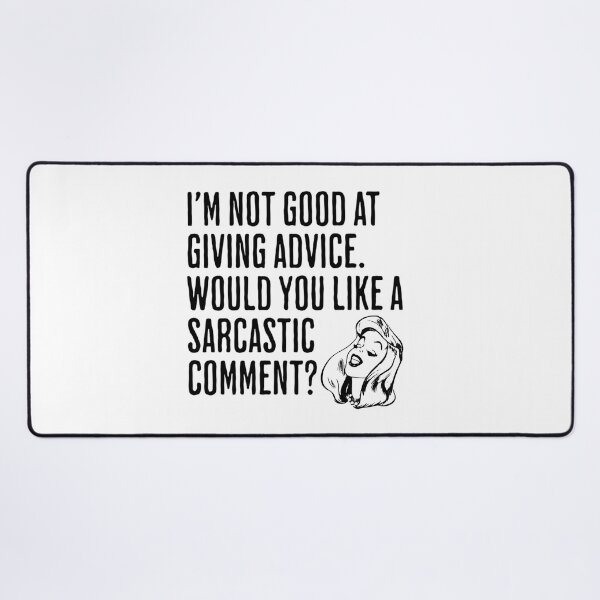 Item preview, I'm Not Good At Giving Advice - Would You Like A Sarcastic Comment - Funny Saying designed and sold by AlanPhotoArt.