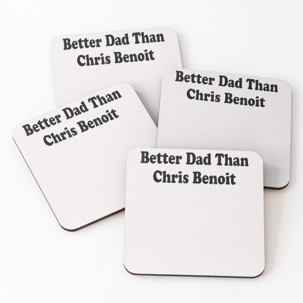 Item preview, Better Dad than Chris Benoit  designed and sold by LabordeIsrael45.