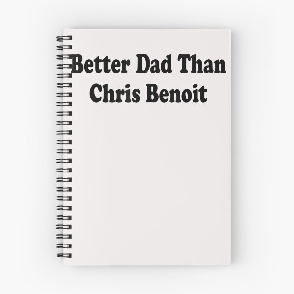 Item preview, Better Dad than Chris Benoit  designed and sold by LabordeIsrael45.