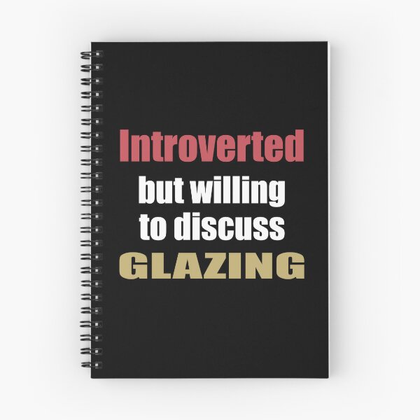 Item preview, Introverted but Willing to Discuss Glazing designed and sold by TendyTees.