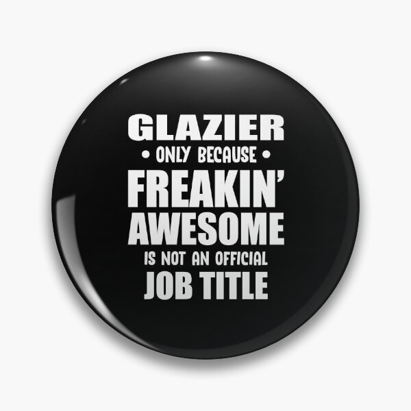 Item preview, Glazier Because Freaking Awesome is not an Official Job Title designed and sold by TendyTees.