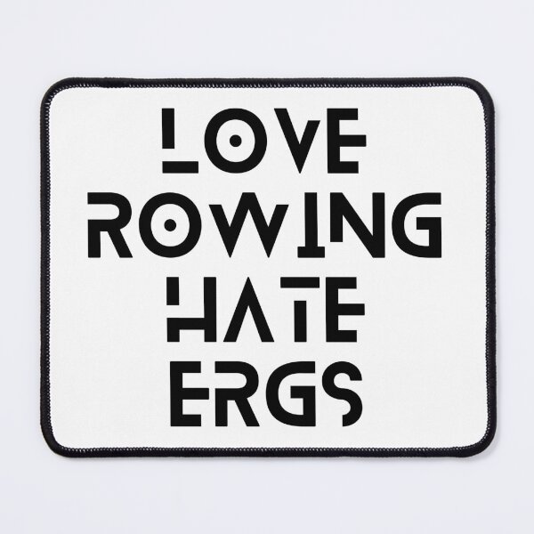 Item preview, Love Rowing Hate Ergs Funny Rowers Design designed and sold by byrne-ma.