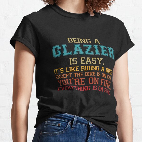Item preview, Being a Glazier is Like Riding is Easy. It's Like Riding a Bike designed and sold by TendyTees.