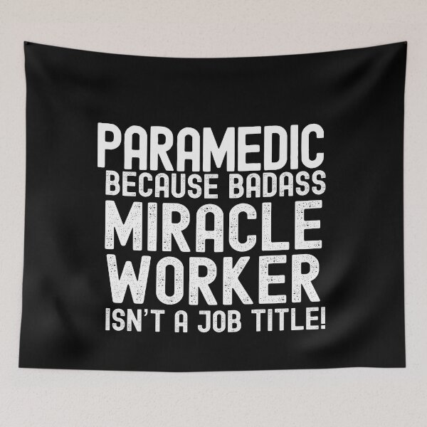 Item preview, Paramedic Because Badass Miracle Worker Is Not A Job Title! designed and sold by TeesYouWant.