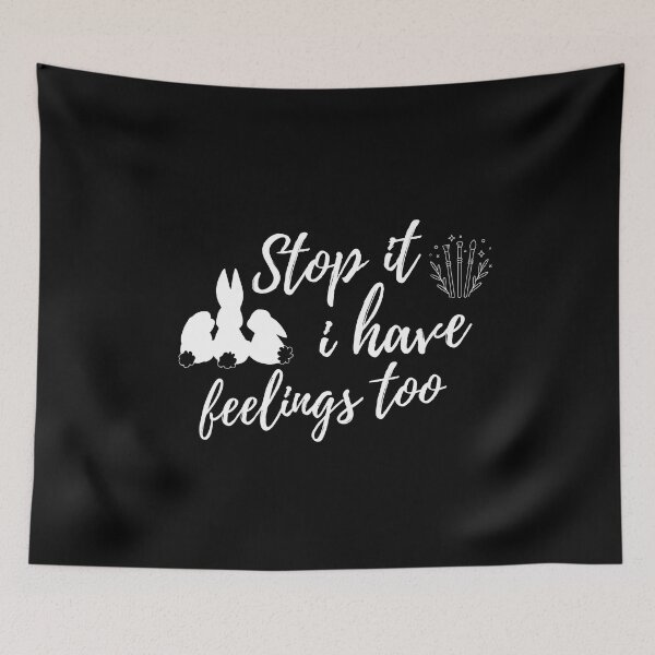 Item preview, Stop It I Have Feelings Too designed and sold by Salva-Shop.