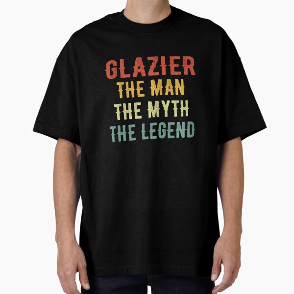 Item preview, Glazier the Man the Myth the Legend designed and sold by TendyTees.