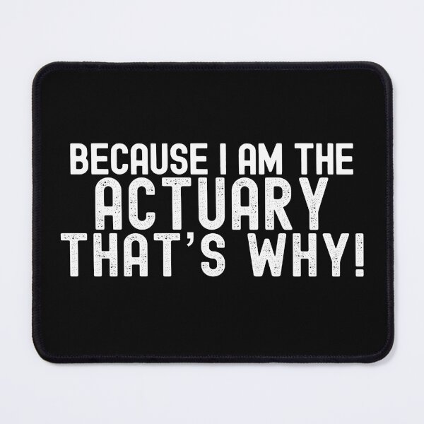 Item preview, Because I'm The Actuary That's Why! designed and sold by TeesYouWant.