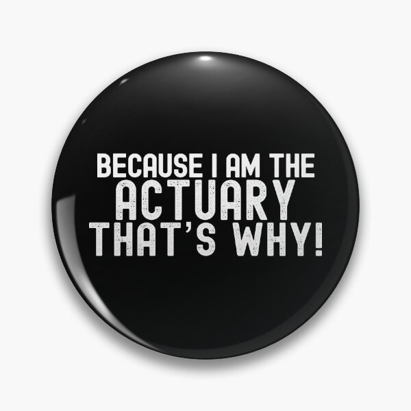 Item preview, Because I'm The Actuary That's Why! designed and sold by TeesYouWant.