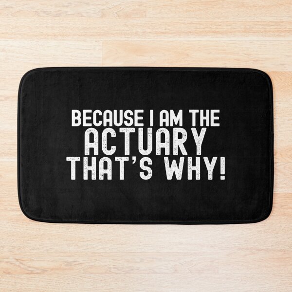 Item preview, Because I'm The Actuary That's Why! designed and sold by TeesYouWant.