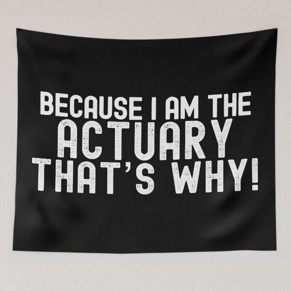 Item preview, Because I'm The Actuary That's Why! designed and sold by TeesYouWant.