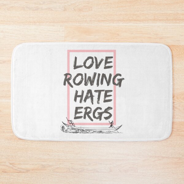 Item preview, Love Rowing Hate Ergs designed and sold by byrne-ma.