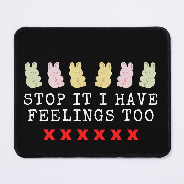 Item preview, Stop It I Have Feelings Too designed and sold by Salva-Shop.