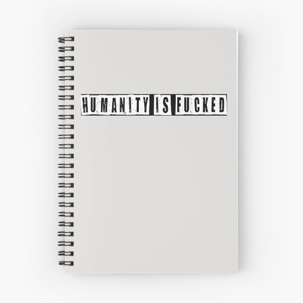 Item preview, Humanity Is Fucked  designed and sold by HiddenStar02.