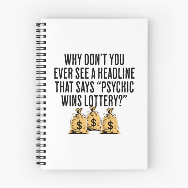 Item preview, Why Don't You Ever See A Headline That Says, "Psychic Wins Lottery?" - Funny Lottery Saying designed and sold by AlanPhotoArt.