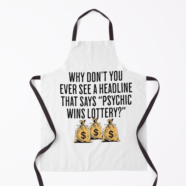 Item preview, Why Don't You Ever See A Headline That Says, "Psychic Wins Lottery?" - Funny Lottery Saying designed and sold by AlanPhotoArt.