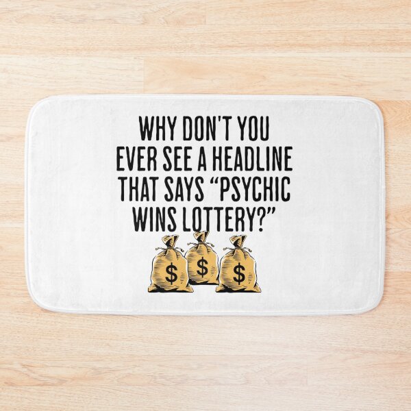 Item preview, Why Don't You Ever See A Headline That Says, "Psychic Wins Lottery?" - Funny Lottery Saying designed and sold by AlanPhotoArt.