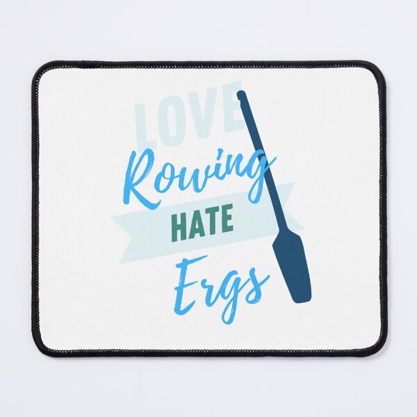 Item preview, Love Rowing Hate Ergs designed and sold by byrne-ma.