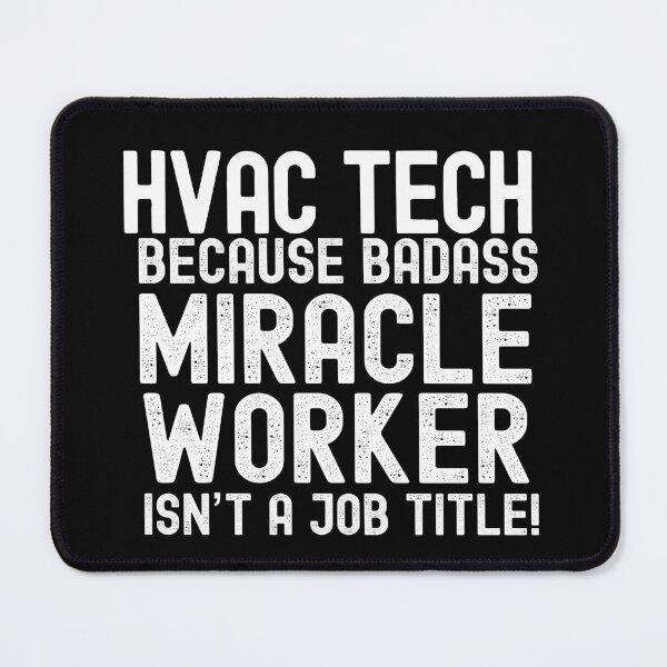 Item preview, HVAC Tech Because Badass Miracle Worker Is Not A Job Title! designed and sold by TeesYouWant.