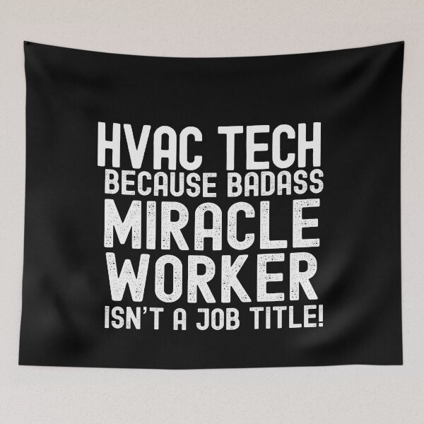 Item preview, HVAC Tech Because Badass Miracle Worker Is Not A Job Title! designed and sold by TeesYouWant.