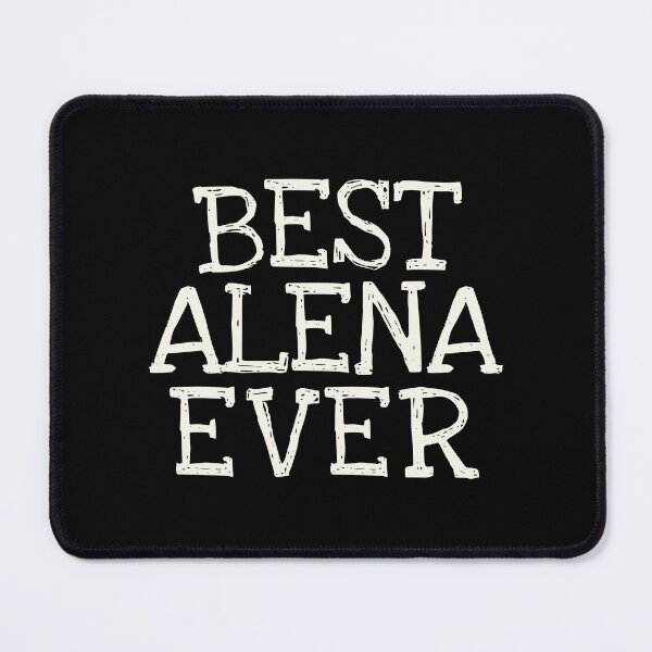 Item preview, Best Alena Ever Funny Personalized Name designed and sold by MariosNydras.