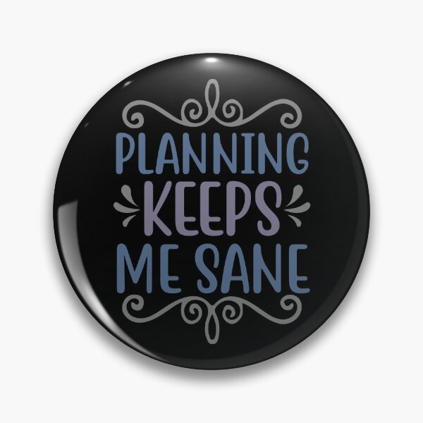 Item preview, Planning Keeps Me Sane designed and sold by Gevover.