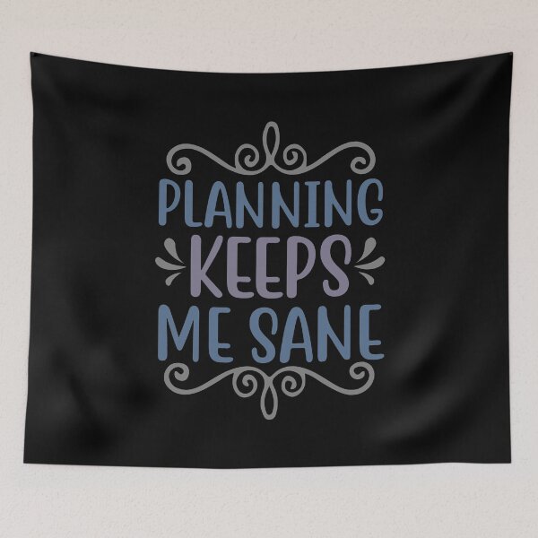 Item preview, Planning Keeps Me Sane designed and sold by Gevover.