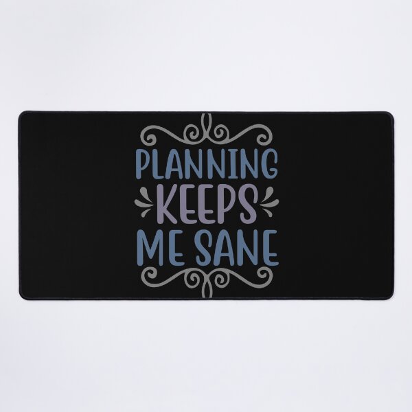 Item preview, Planning Keeps Me Sane designed and sold by Gevover.