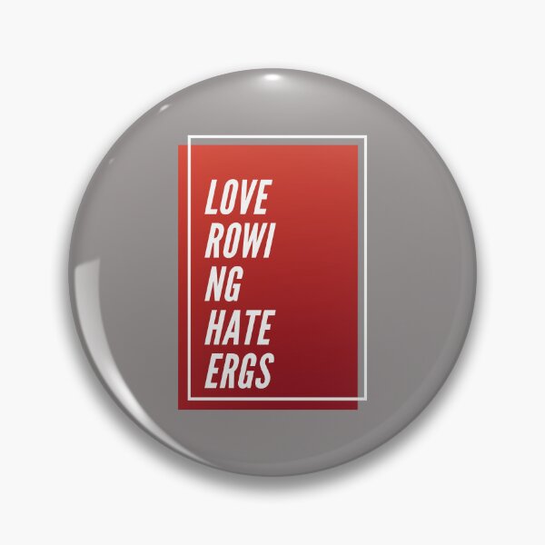 Item preview, Love Rowing Hate Ergs designed and sold by byrne-ma.
