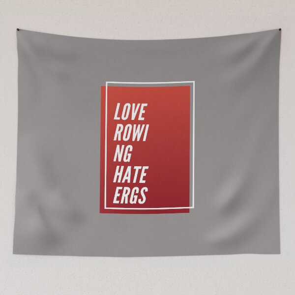 Item preview, Love Rowing Hate Ergs designed and sold by byrne-ma.