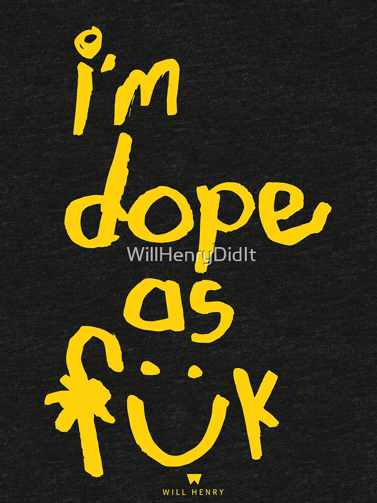 im dope t shirt