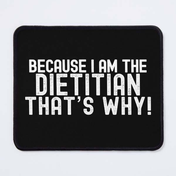 Item preview, Because I'm The Dietitian That's Why! designed and sold by TeesYouWant.