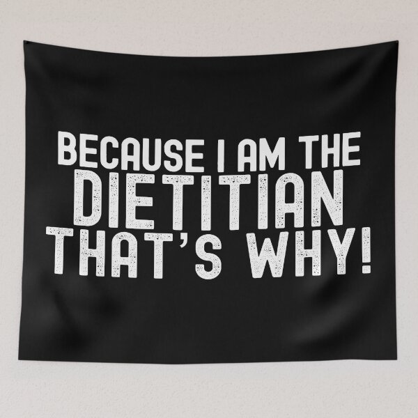 Item preview, Because I'm The Dietitian That's Why! designed and sold by TeesYouWant.