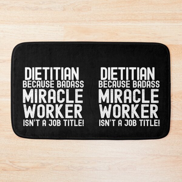 Item preview, Dietitian Because Badass Miracle Worker Is Not A Job Title! designed and sold by TeesYouWant.