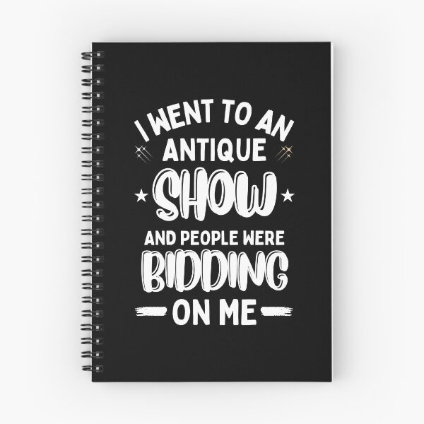 Item preview, I Went To An Antique Show They Tried To Bid On Me designed and sold by DesignisMine.