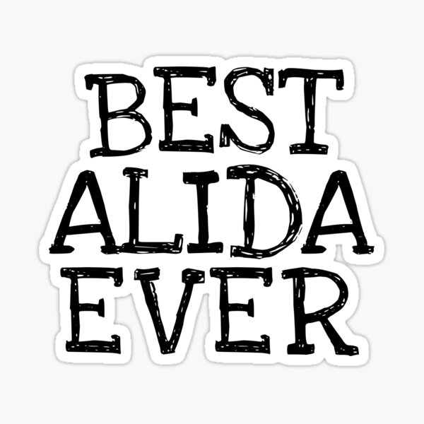 Best Alida Ever Funny Personalized Name Sticker