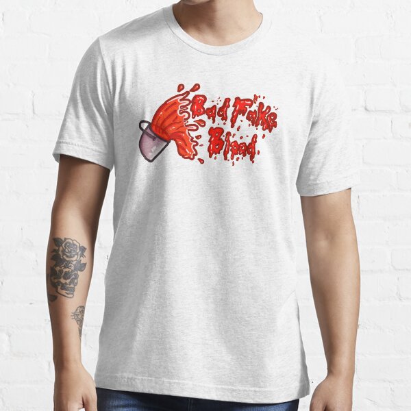 Bad Fake Blood Essential T-Shirt