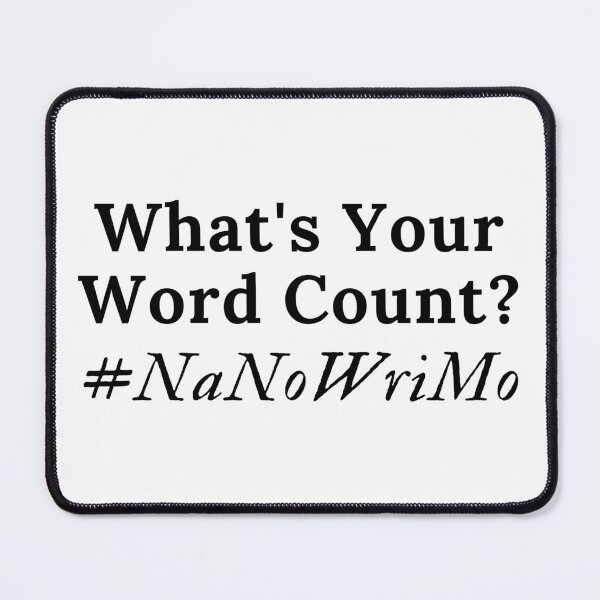 Item preview, What's Your Word Count? #NaNoWriMo - Black Text designed and sold by TheKnightWriter.