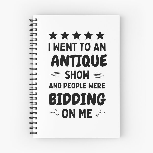 Item preview, I Went To An Antique Show They Tried To Bid On Me designed and sold by DesignisMine.