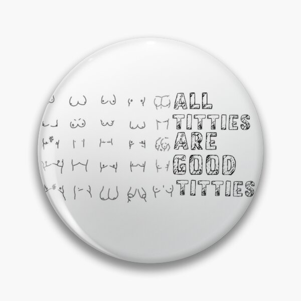 Item preview, all titties are good titties  designed and sold by Sam Schneble.