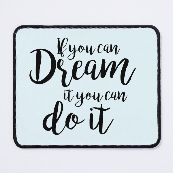 Item preview, If you can dream it, you can do it designed and sold by IniDreams.
