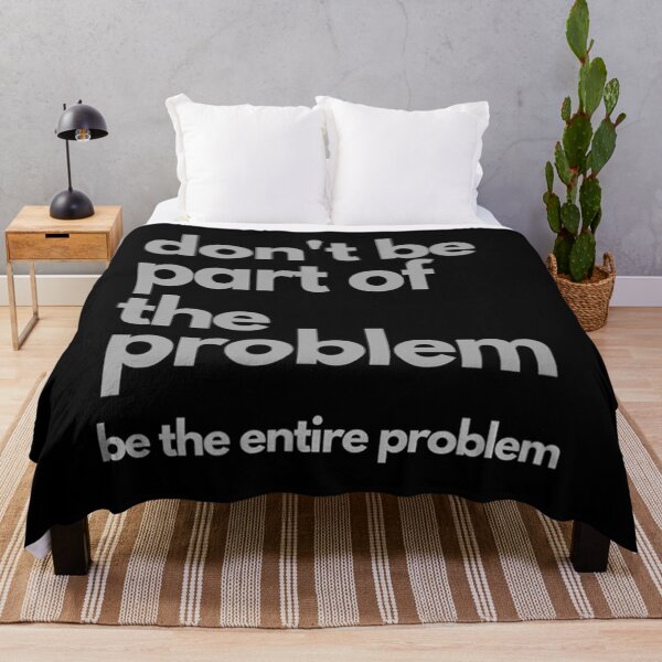 Item preview, Be the Problem Funny Graphic designed and sold by impartialfurnit.