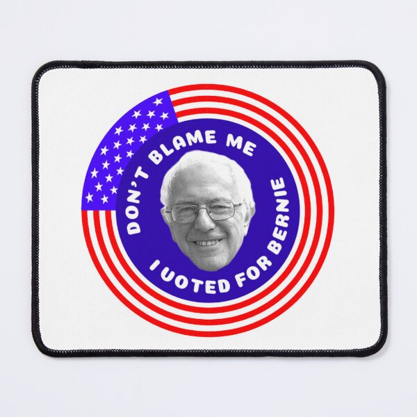 Item preview, DON'T BLAME ME! I VOTED FOR BERNIE! designed and sold by DiamondDistrict.