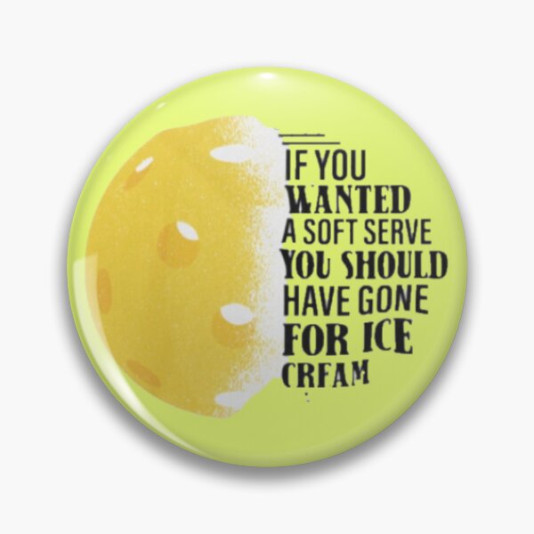 Item preview, If You Want A Soft Serve, Pickleball Game,Funny Pickleball Player designed and sold by Vittorio-23.