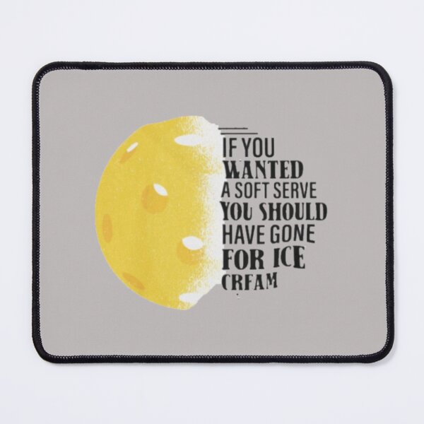 Item preview, If You Want A Soft Serve, Pickleball Game,Funny Pickleball Player designed and sold by Vittorio-23.